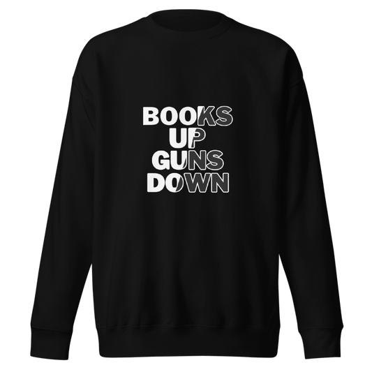 Books Up Guns Down Sweatshirt