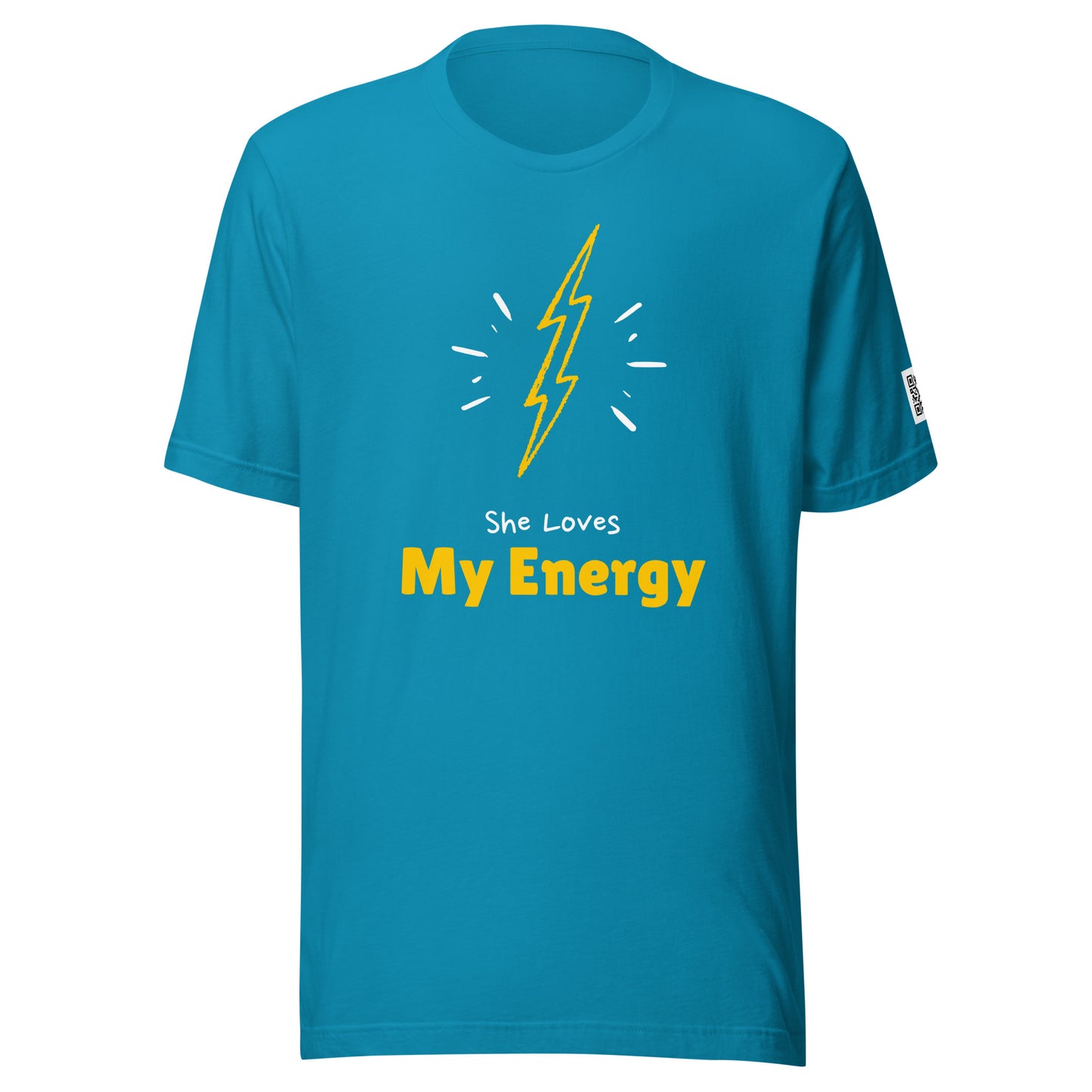 She Loves My Energy t-shirt