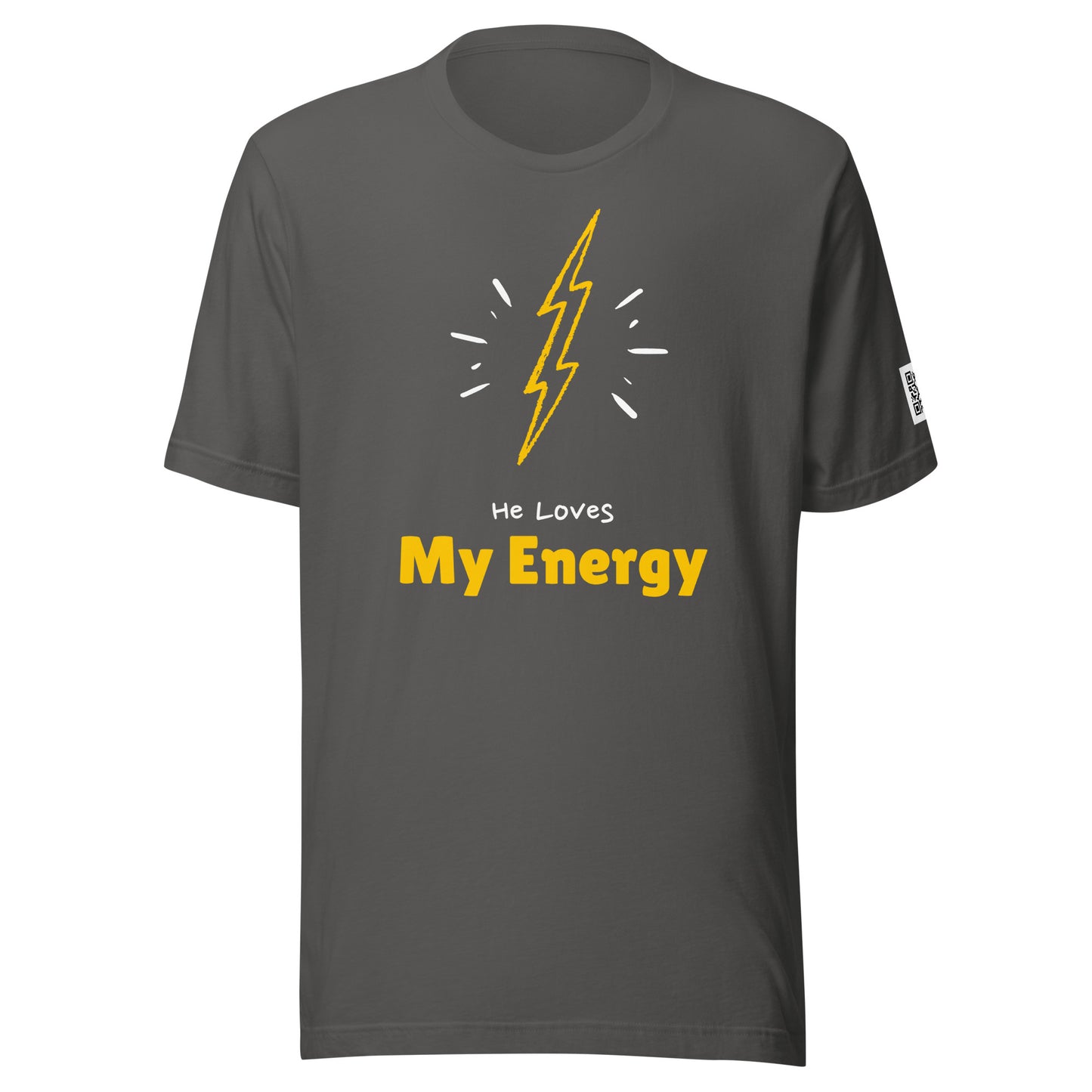 He loves My Energy t-shirt