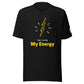 She Loves My Energy t-shirt