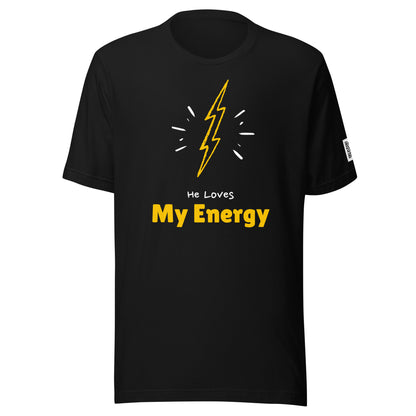 He loves My Energy t-shirt