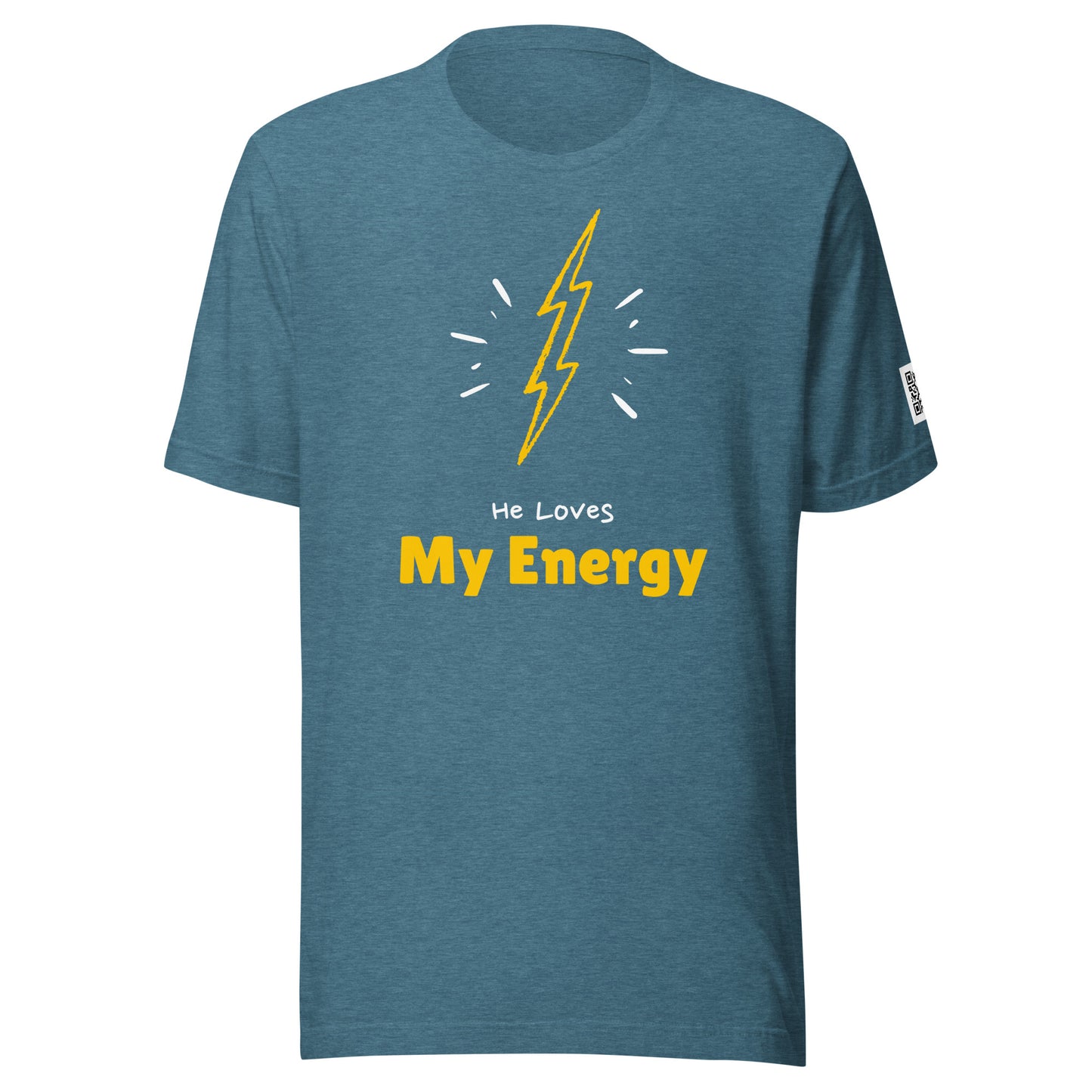 He loves My Energy t-shirt