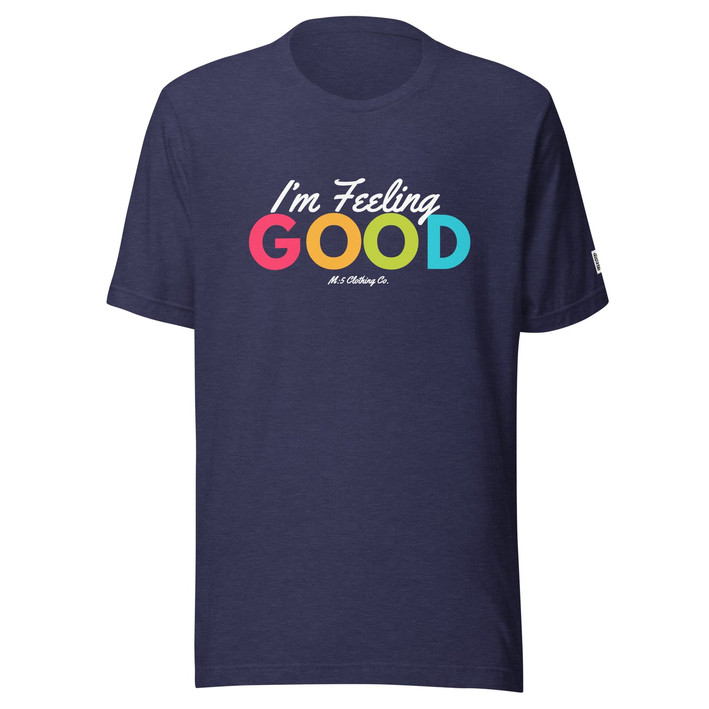 Feeling Good Unisex t-shirt