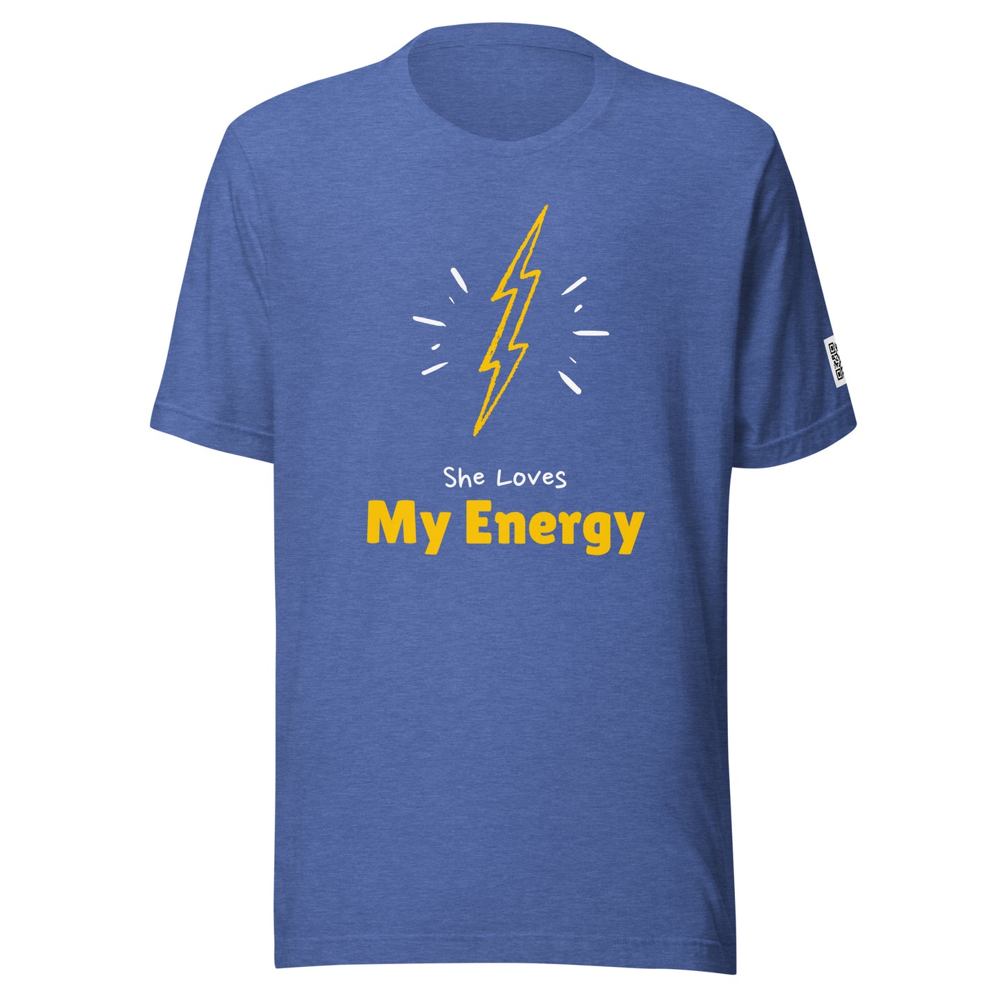 She Loves My Energy t-shirt