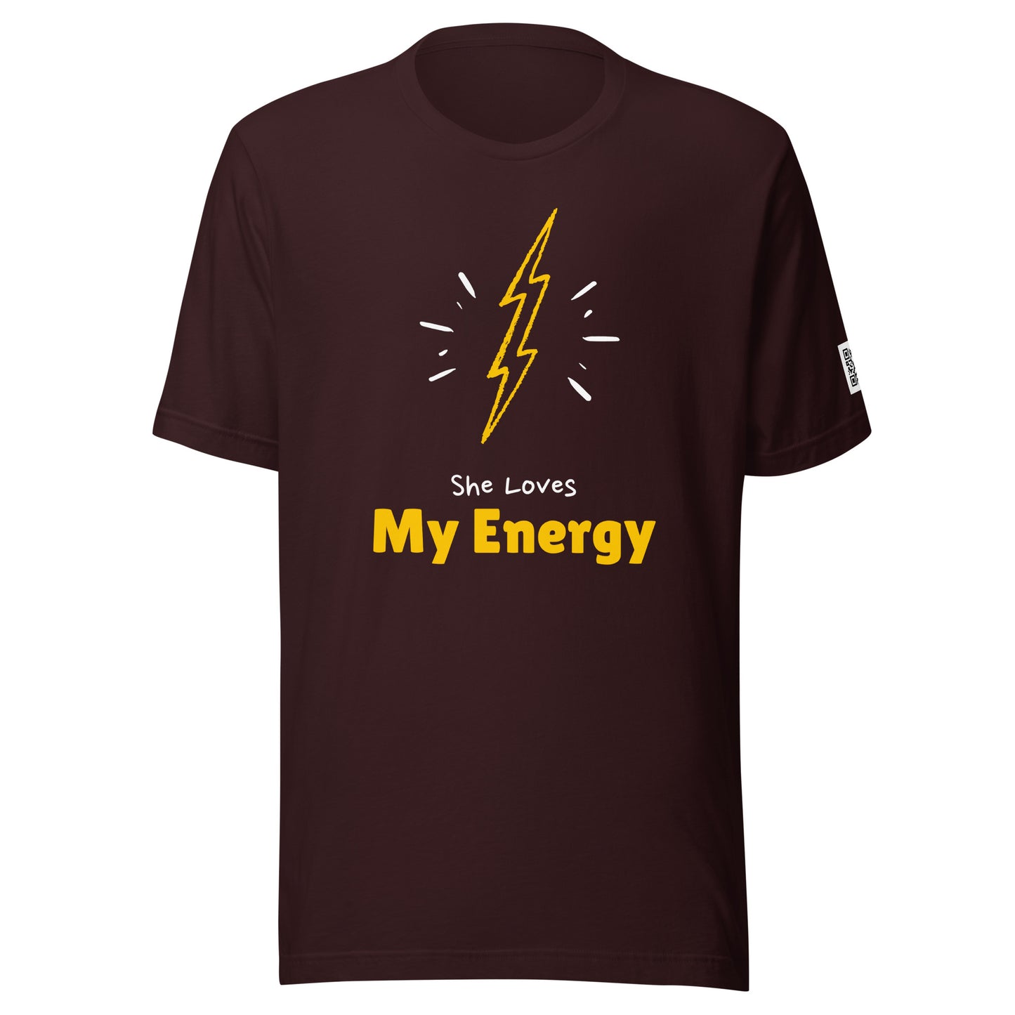 She Loves My Energy t-shirt