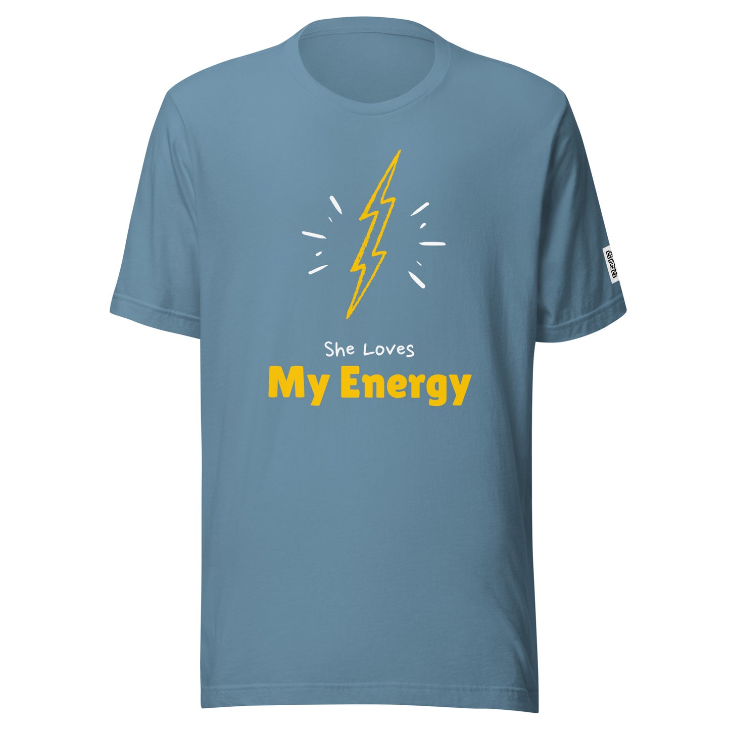 She Loves My Energy t-shirt