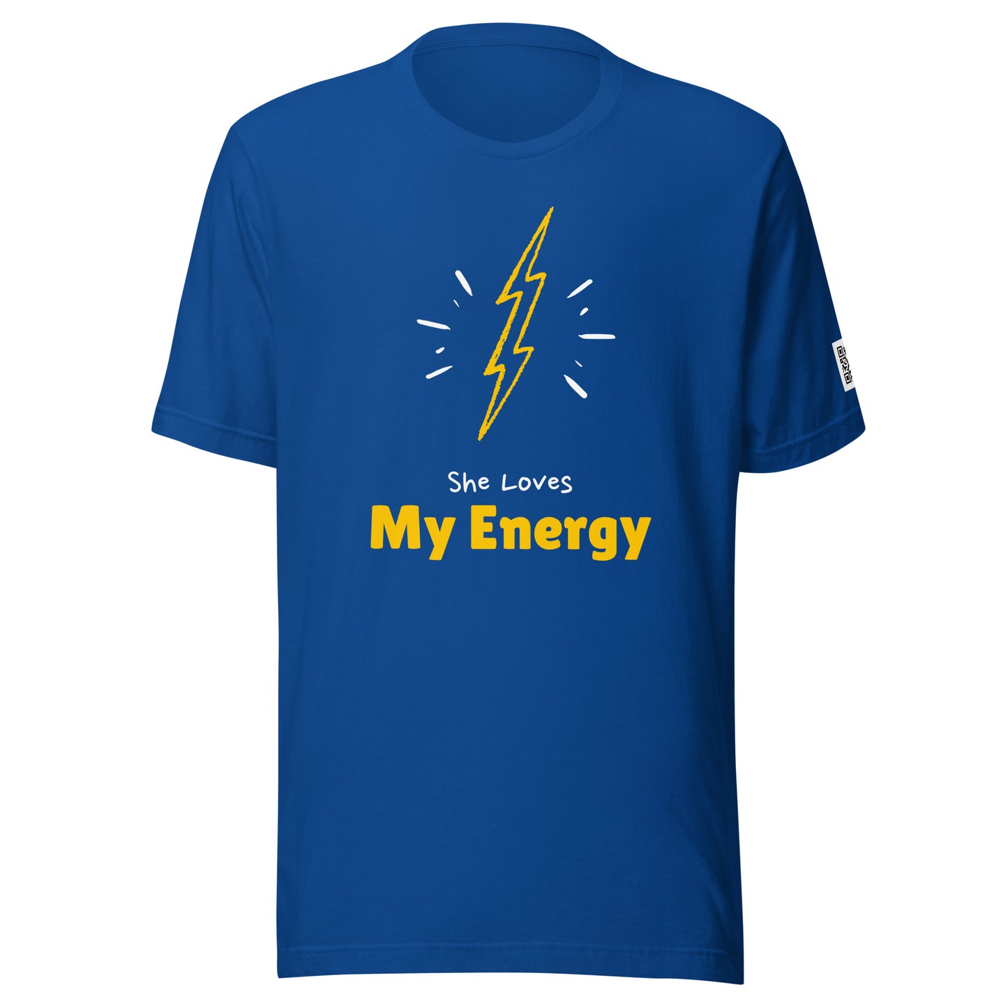 She Loves My Energy t-shirt